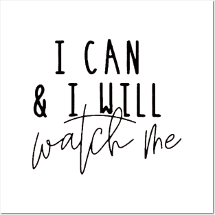 I Can And I Will Watch Me , Motivational ,Inspirational , Positive Outfits, Good Vibe , Inspirational Gift Posters and Art